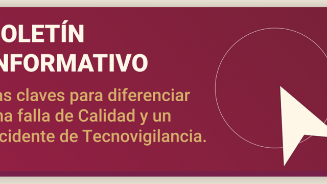 Las claves para diferenciar una falla de Calidad y un incidente de Tecnovigilancia